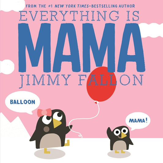 Everything Is Mama Board book