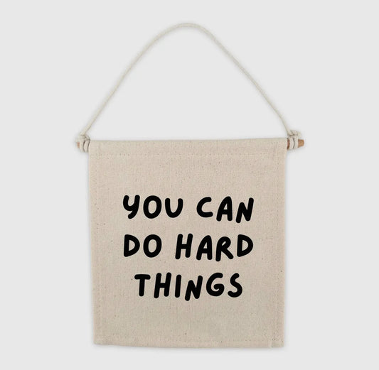 You Can Do Hard Things Canvas Hang Sign