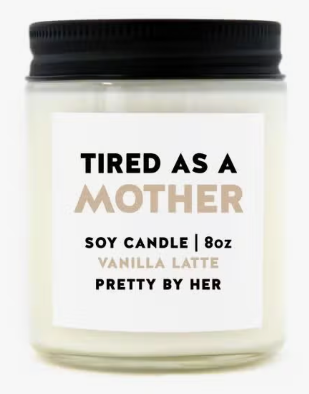 Tired as a Mother | Soy Wax Candle