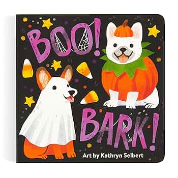 Boo Bark! A Halloween Themed Board Book