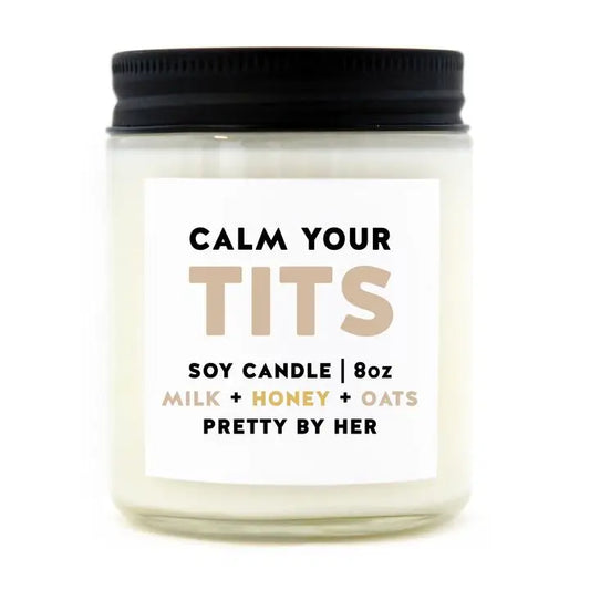 Calm Your Tits | Soy Wax Candle
