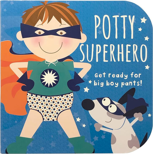 Potty Superhero: Get Ready for Big Boy Pants